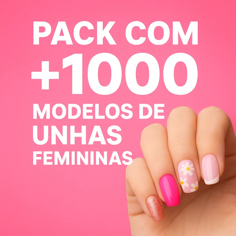 💅 Pack Premium com +1000 Modelos de Design de Unhas Femininas