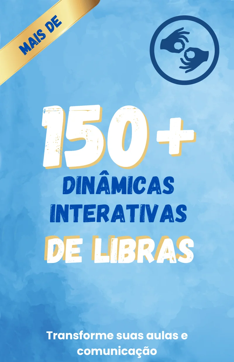 + 150 Dinâmicas Interativas de Libras