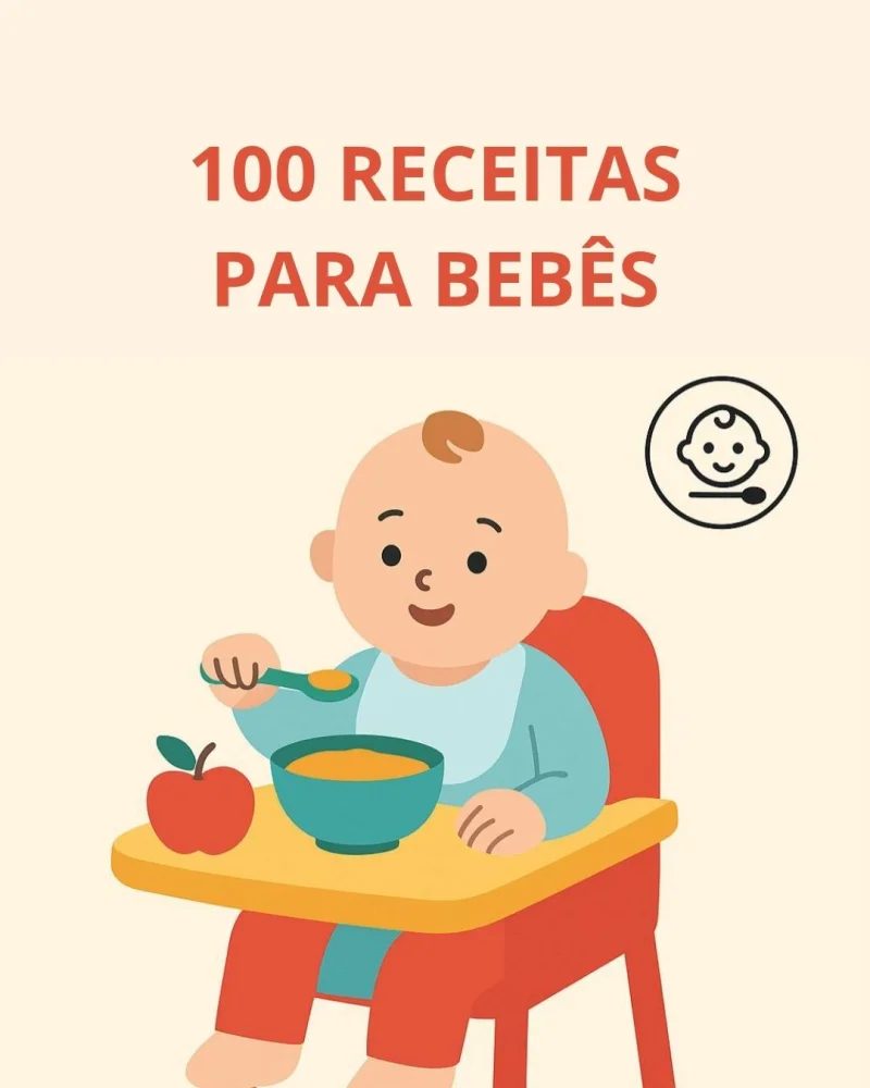 100 Receitas para Bebês: manual da papinha perfeita