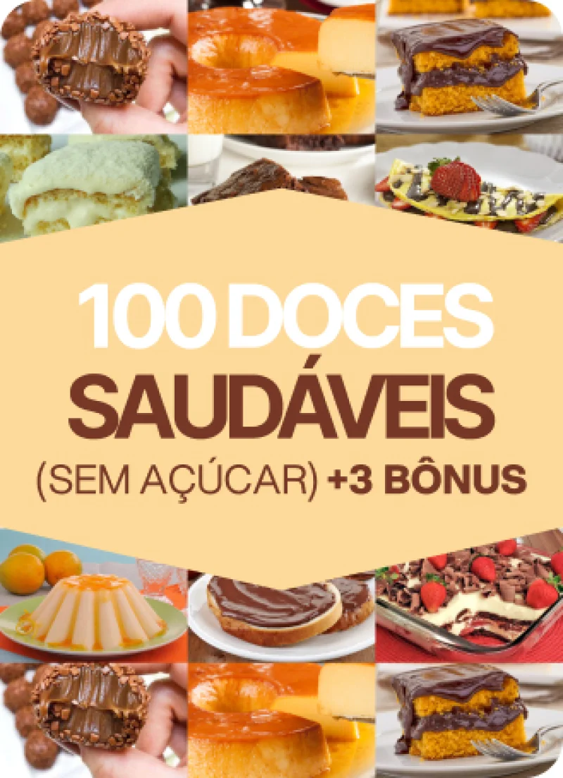 100 DOCES SAUDÁVEIS (SEM AÇÚCAR) + 3 BÔNUS