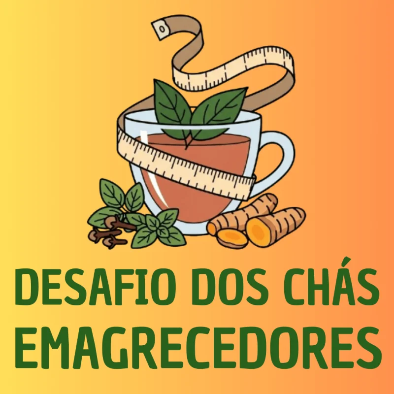 Desafio dos Chás Emagrecedores