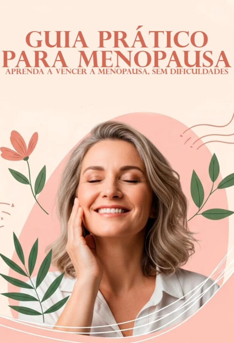 GUIA PRÁTICO PARA A MENOPAUSA: EQUILÍBRIO, SAÚDE E BEM-ESTAR EM CADA FASE