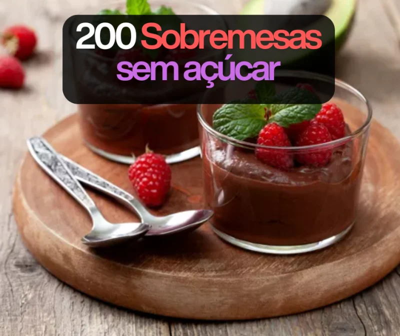 200 Sobremesas Sem Açúcar