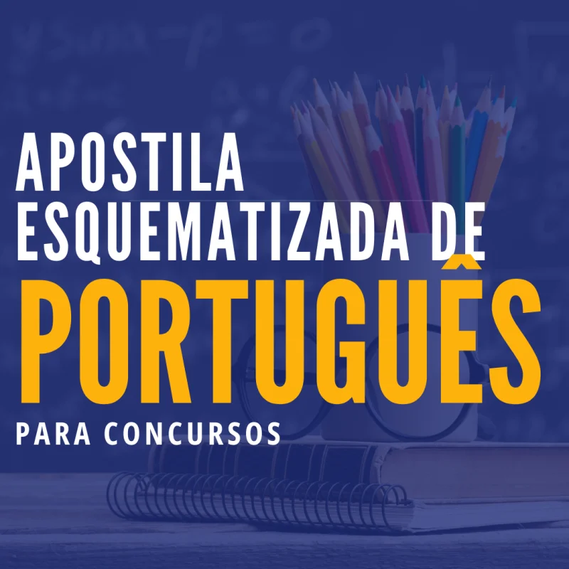 APOSTILA ESQUEMATIZADA DE PORTUGUÊS PARA CONCURSOS