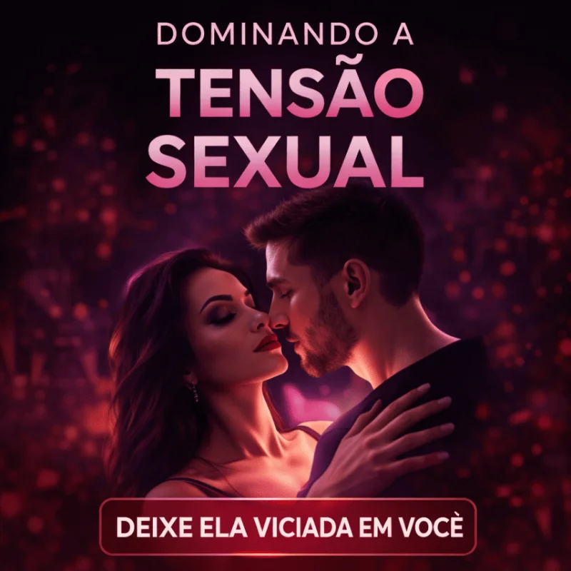 O JOGO DA TENSÃO:Conquistando pelo Mistério e Controle