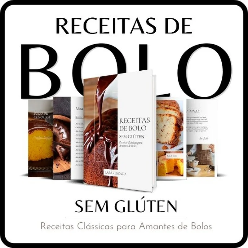 Bolos Naturais: Receitas 100% Sem Glúten, Sem Leite e Sem Conservantes