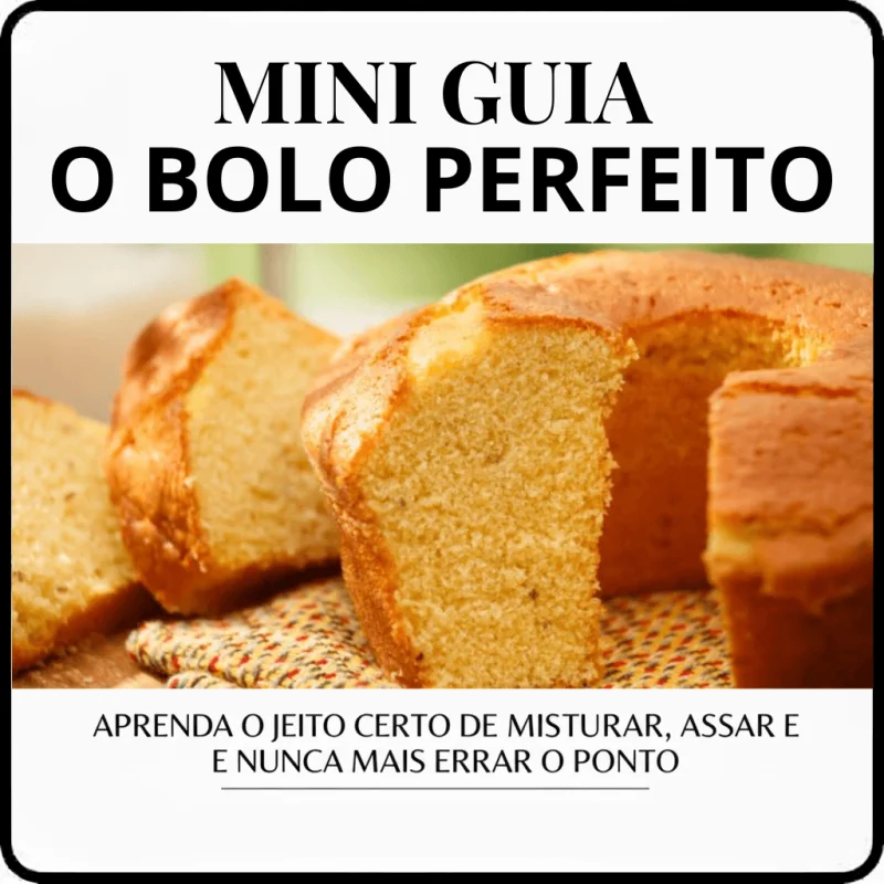 Mini Guia: O Bolo Perfeito
