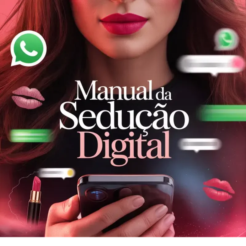 Manual da Sedução Digital - 💋 Domine o Jogo no WhatsApp