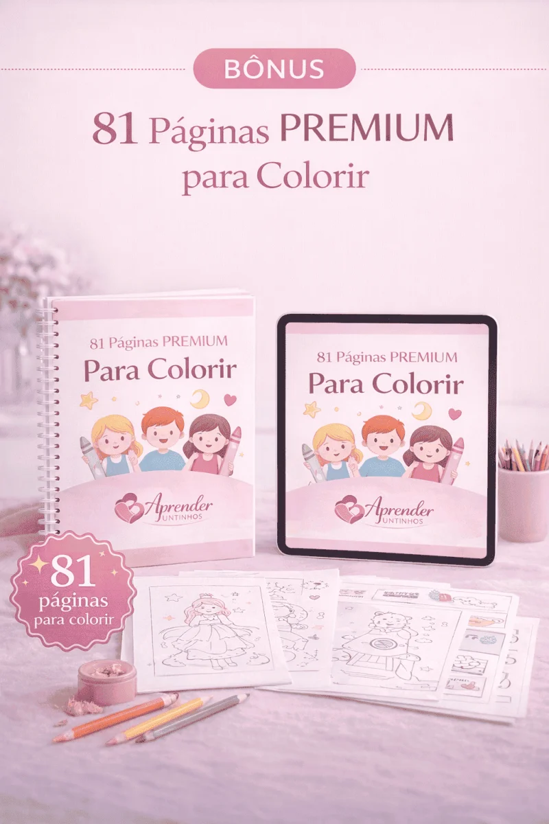 ➕ Adicione também: 81 Páginas de Atividades Premium para Colorir