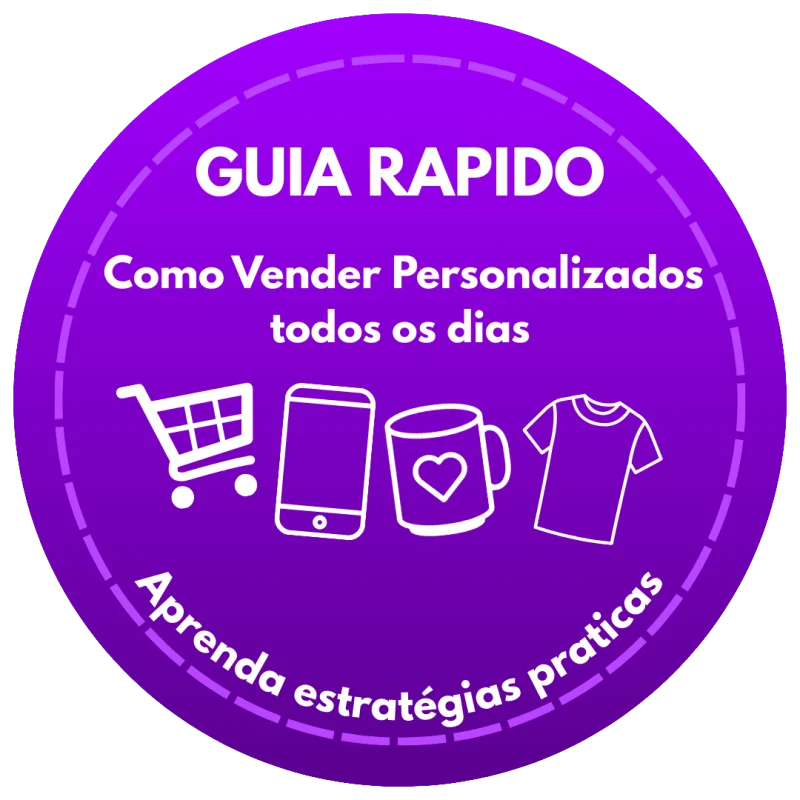 Guia de Vendas — Aprenda a vender personalizados todos os dias!